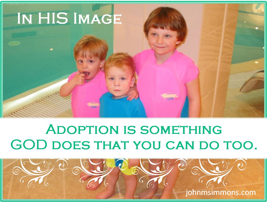 adoption is something God does that you can do