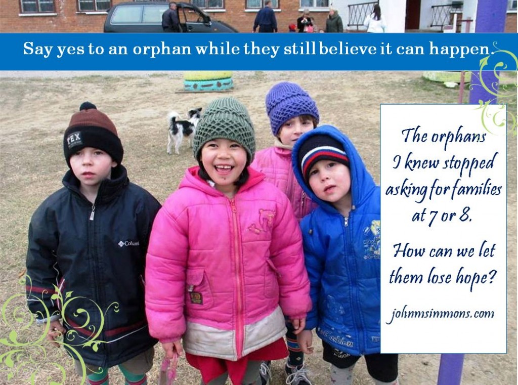 Say yes to an orphan while they still believe